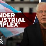Lucrative 'Gender Mutilation' Business Grows at Taxpayer Expense