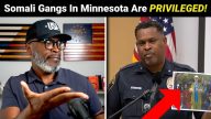 Somali Gangs Are PRIVILEGED And Extremely DANGEROUS!